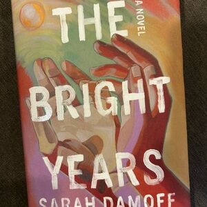 The Bright Years by Sarah Damoff 1st Print Book
